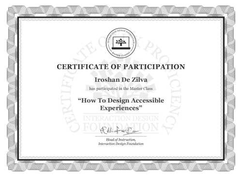 Iroshan De Zilva’s Masterclass Certificate: How To Design Accessible Experiences