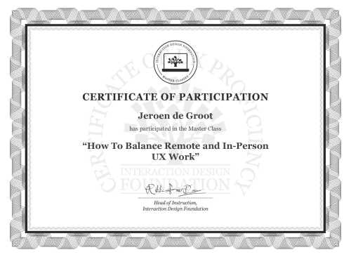 Jeroen de Groot’s Masterclass Certificate: How To Balance Remote and In-Person UX Work