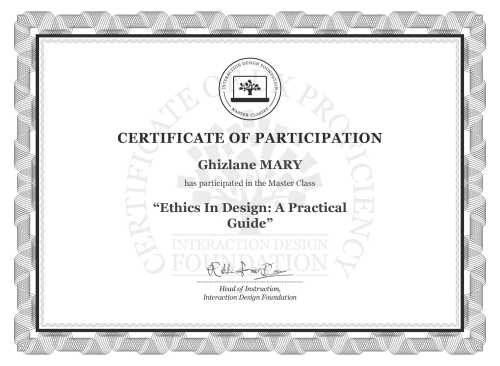Ghizlane MARY’s Masterclass Certificate: Ethics In Design: A Practical Guide