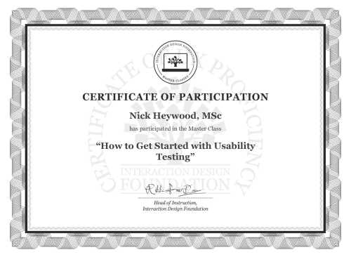Nick Heywood, MSc’s Masterclass Certificate: How to Get Started with Usability Testing