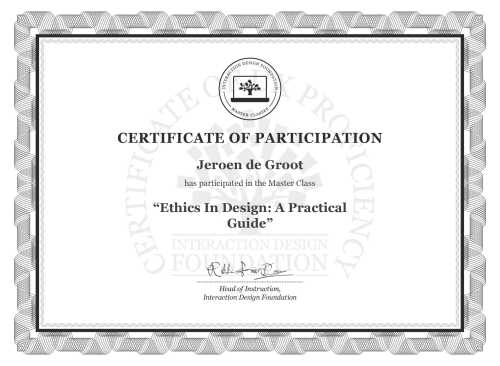 Jeroen de Groot’s Masterclass Certificate: Ethics In Design: A Practical Guide