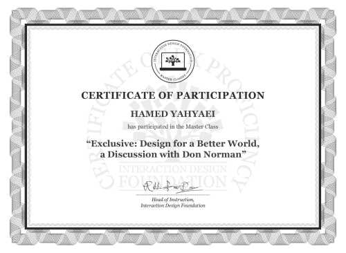 HAMED YAHYAEI’s Masterclass Certificate: Exclusive: Design for a Better World, a Discussion with Don Norman