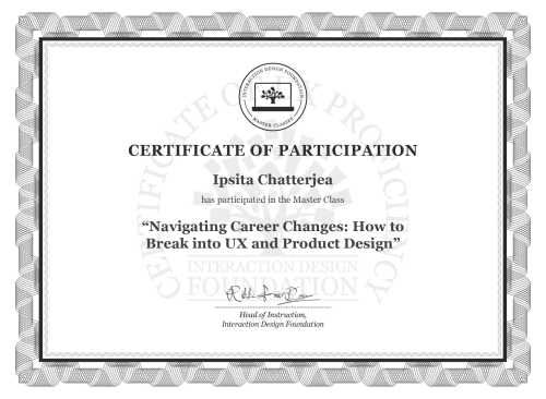 Ipsita Chatterjea’s Masterclass Certificate: Navigating Career Changes: How to Break into UX and Product Design