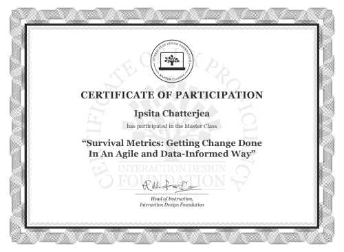 Ipsita Chatterjea’s Masterclass Certificate: Survival Metrics: Getting Change Done In An Agile and Data-Informed Way