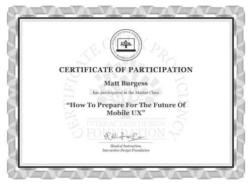 Matt Burgess’s Masterclass Certificate: How To Prepare For The Future Of Mobile UX
