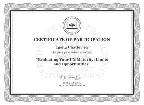 Ipsita Chatterjea’s Masterclass Certificate: Evaluating Your UX Maturity: Limits and Opportunities