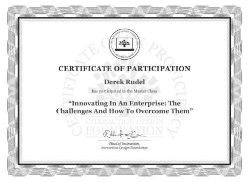 Derek Rudel’s Masterclass Certificate: Innovating In An Enterprise: The Challenges And How To Overcome Them