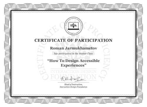 Roman Jarmukhametov’s Masterclass Certificate: How To Design Accessible Experiences