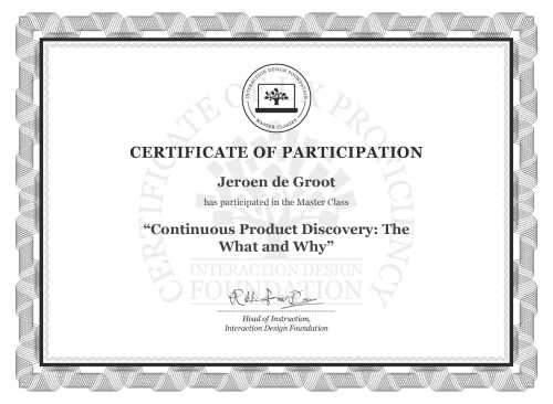 Jeroen de Groot’s Masterclass Certificate: Continuous Product Discovery: The What and Why